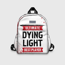 Детский рюкзак Dying Light: красные таблички Best Player и Ultima, цвет: 3D-принт