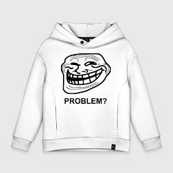 Толстовка оверсайз детская Trollface. Problem? Проблемы?, цвет: белый