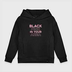 Толстовка оверсайз детская Black Pink in youe area, цвет: черный