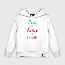 Толстовка оверсайз детская Live love laugh, Живи, люби, цвет: белый