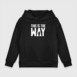 Толстовка оверсайз детская This is the way Mandalorian, цвет: черный