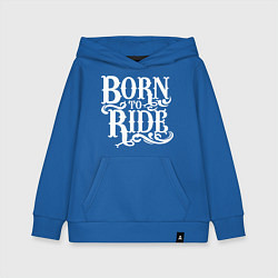 Детская толстовка-худи Born to ride - рожденный ездить