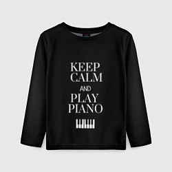 Лонгслив детский Keep calm and play piano, цвет: 3D-принт