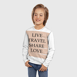 Лонгслив детский Live travel share love, цвет: 3D-принт — фото 2