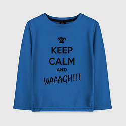 Лонгслив хлопковый детский Keep Calm & WAAAGH, цвет: синий