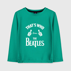 Детский лонгслив That's Who Loves The Beatles