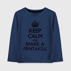 Лонгслив хлопковый детский Keep Calm & Make A Pentakill, цвет: тёмно-синий
