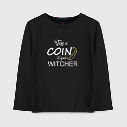 Детский лонгслив Toss a coin to your Witcher