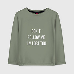 Лонгслив хлопковый детский Dont follow me Im lost too, цвет: авокадо