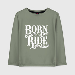 Лонгслив хлопковый детский Born to ride - рожденный ездить, цвет: авокадо