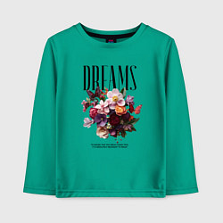 Лонгслив хлопковый детский Dreams flowers - надпись: мечтать, цвет: зеленый