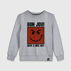 Детский свитшот Bon Jovi: Have a nice day