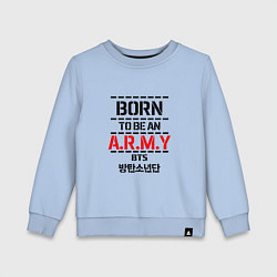 Детский свитшот Born to be an ARMY BTS