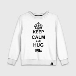 Детский свитшот Keep Calm & Hug Mе