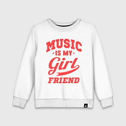 Детский свитшот Music is my girlfriend