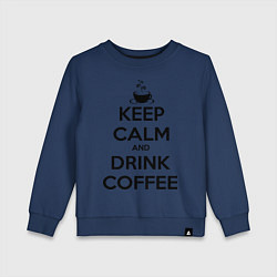 Свитшот хлопковый детский Keep Calm & Drink Coffee, цвет: тёмно-синий