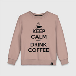 Детский свитшот Keep Calm & Drink Coffee