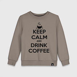 Детский свитшот Keep Calm & Drink Coffee