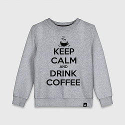 Детский свитшот Keep Calm & Drink Coffee