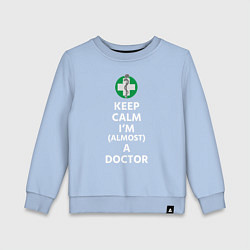 Свитшот хлопковый детский Keep calm I??m a doctor, цвет: мягкое небо