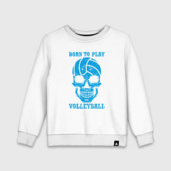 Детский свитшот Рождён для волейбола