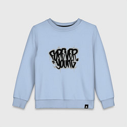 Свитшот хлопковый детский Forever Young - Навсегда молодой, цвет: мягкое небо