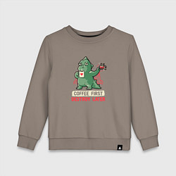 Детский свитшот Coffee First Destroy Later