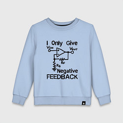 Детский свитшот Инженер - I only give negative feedback