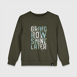 Детский свитшот Grind now Shine later