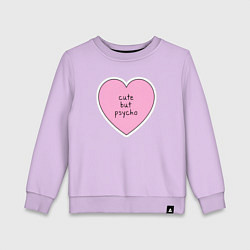 Свитшот хлопковый детский Cute but psycho pink heart, цвет: лаванда