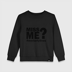 Детский свитшот Miss me? Moriarty