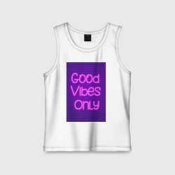 Майка детская хлопок Неоновая надпись good vibes only и кирпичная стена, цвет: белый