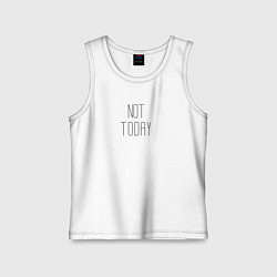 Майка детская хлопок Not today, man, цвет: белый