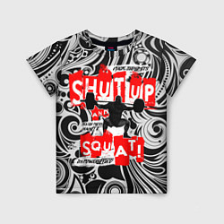 Футболка детская Shut up & squat, цвет: 3D-принт