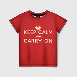 Футболка детская Keep Calm and Carry On, цвет: 3D-принт