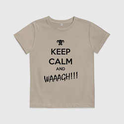 Футболка хлопковая детская Keep Calm & WAAAGH, цвет: миндальный