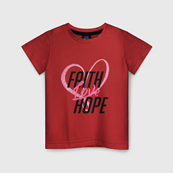 Футболка хлопковая детская Faith Love Hope, цвет: красный