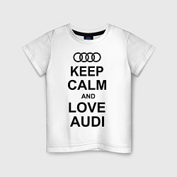 Детская футболка Keep Calm & Love Audi