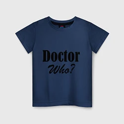 Футболка хлопковая детская Doctor Who?, цвет: тёмно-синий