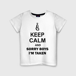 Футболка хлопковая детская Keep Calm & Sorry Boys Im Taken, цвет: белый