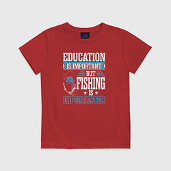 Футболка хлопковая детская Образование важно, но рыбалка важнее, цвет: красный