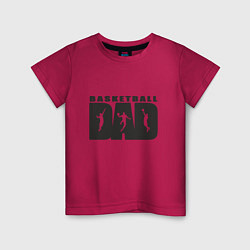 Футболка хлопковая детская Dad Basketball, цвет: маджента