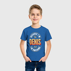 Футболка хлопковая детская Because Im the Denis and Im awesome, цвет: синий — фото 2