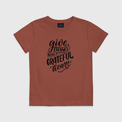 Футболка хлопковая детская Леттеринг Give thanks whith a grateful heart, цвет: кирпичный