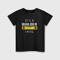 Футболка хлопковая детская Its a builder thing, цвет: черный