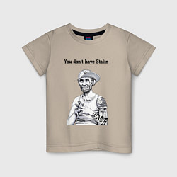 Футболка хлопковая детская You dont have Stalin, цвет: миндальный
