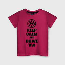 Футболка хлопковая детская Keep Calm & Drive VW, цвет: маджента