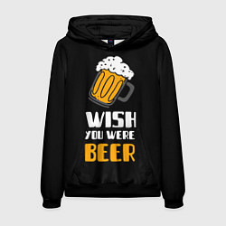 Толстовка-худи мужская Wish you were beer, цвет: 3D-черный