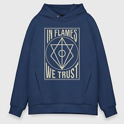 Толстовка оверсайз мужская In Flames: We Trust, цвет: тёмно-синий