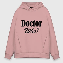 Толстовка оверсайз мужская Doctor Who?, цвет: пыльно-розовый
